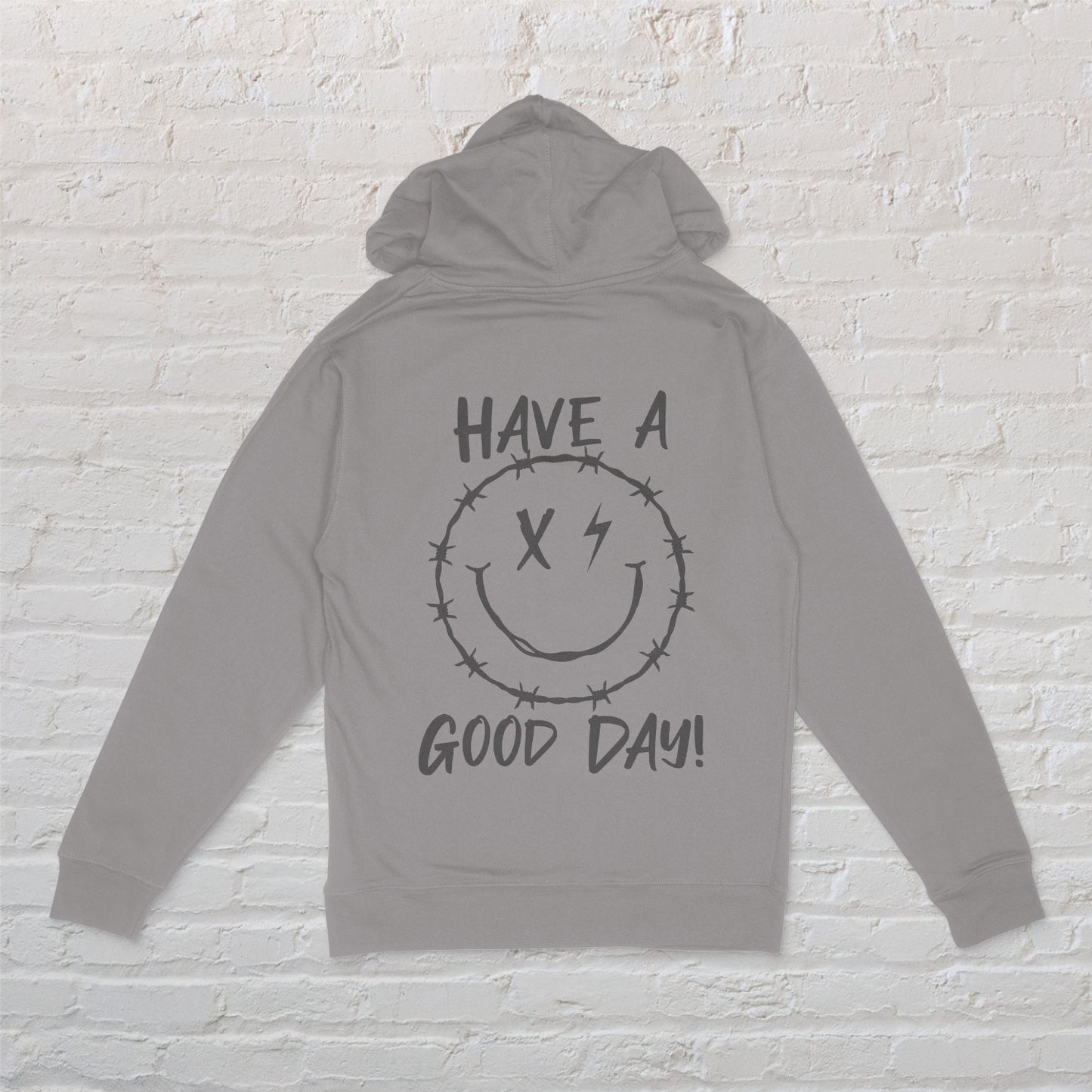 DON'T HAVE A BAD DAY MIDWEIGHT HOODIE